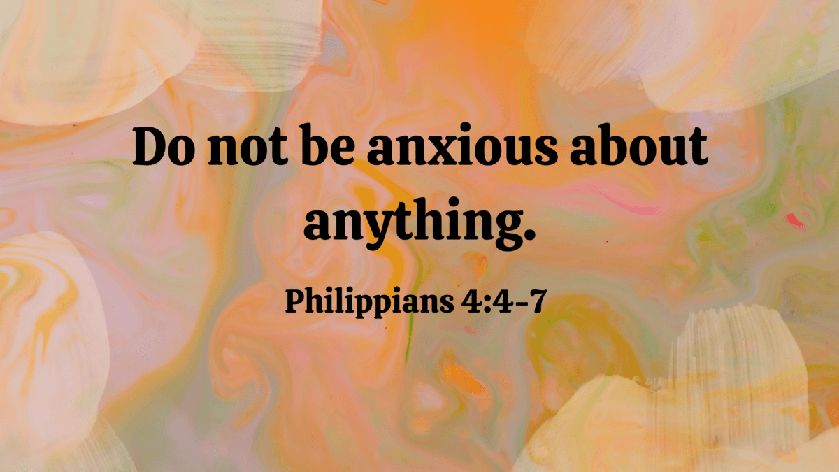 Do not be anxious about anything. – Blessings on the Journey
